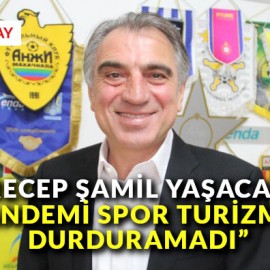 Recep Şamil Yaşacan: “Pandemi, spor turizmini durduramadı.